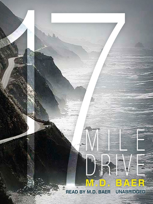 Title details for 17 Mile Drive by M. D. Baer - Available